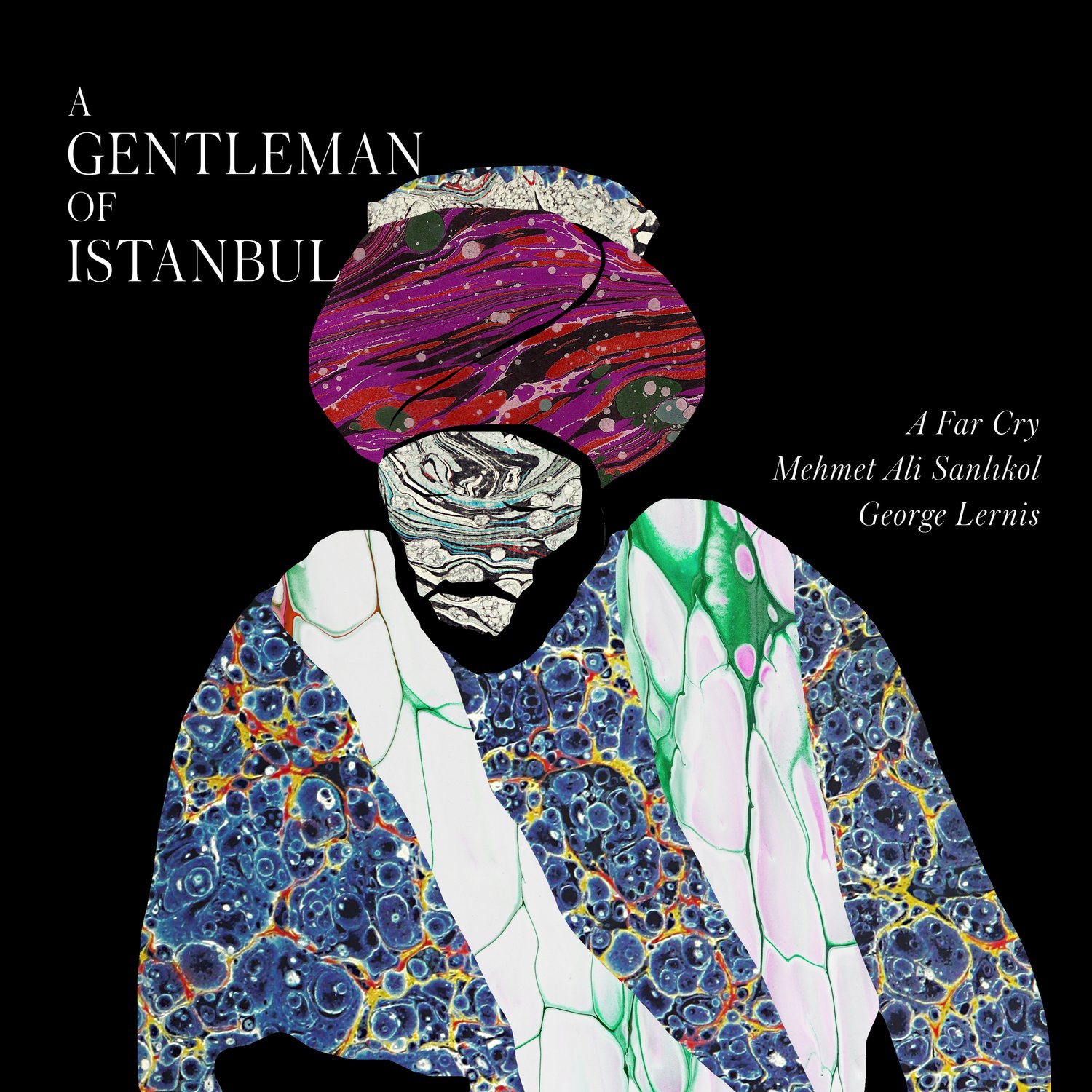 Album art for A Gentleman of Istanbul by A Far Cry and Mehmet Ali Sanlikol